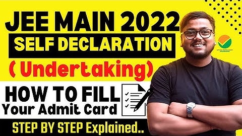How to Fill Your Admit Card [Self Declaration] | Step by step | Undertaking | JEE Main 2022