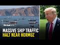 Ships Gather Near Hormuz As Regional Tensions Intensify
