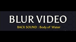 Blur Videos || Body Of Water || Instrument