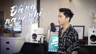 ĐẤNG NAM NHI - THÁI HỌC x NGUYỄN VĨ | Hiếu Cool Cover