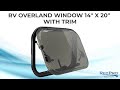 RV Overland Window 14" x 20" with Trim