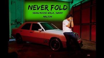 NEVER FOLD : Sidhu Moose Wala | Sunny Malton | SOE | Official Visual Video | New Song 2022