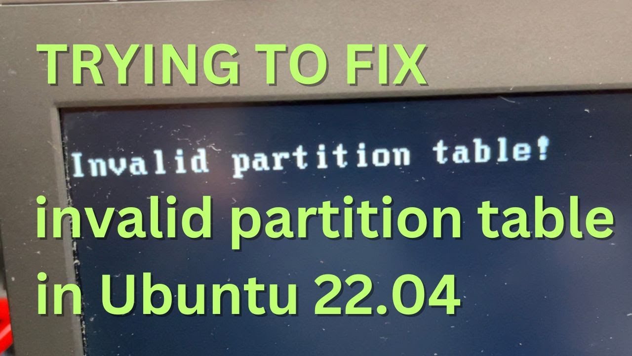 Fixing Invalid Partiton Table You