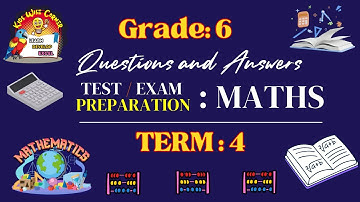 Grade 6 Term 4 Maths Exam Prep | Questions & Answers
