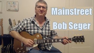 Video thumbnail of "Mainstreet - Bob Seger (with guitar TAB)"