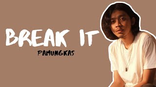 Pamungkas - Break It (lyrics Video)