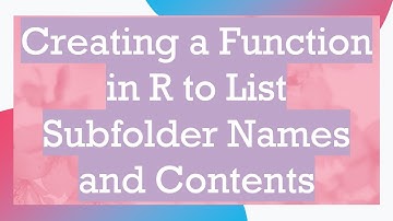 Creating a Function in R to List Subfolder Names and Contents