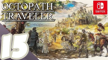 Octopath Traveler - Gameplay Walkthrough Part 15 H