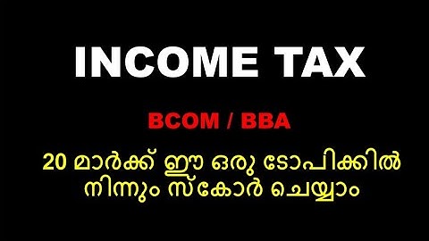 INCOME TAX | FIFTH SEMESTER | BCOM| BBA| CALICUT UNIVERSITY | 20 MARK | EASY TOPIC | SURE QUESTIONS 