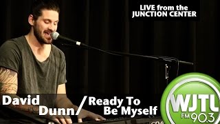 Video thumbnail of "Ready To Be Myself - David Dunn"