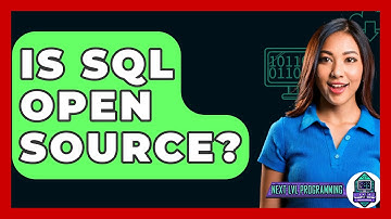 Is SQL Open Source? - Next LVL Programming