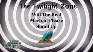 Old School TV Classic Review Commentary – The Twilight Zone – Will The Real Martian Please Stand Up