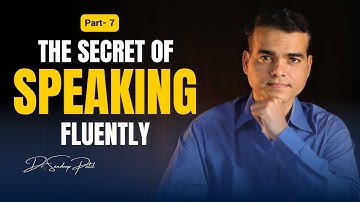 The Secret of SPEAKING Fluently - Part 7 | by Dr Sandeep Patil.