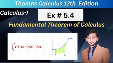 Fundamental Theorem of Calculus | Part#1|| Exercise#5.4 Q(1-14)||Thomas Calculus 12th edition||