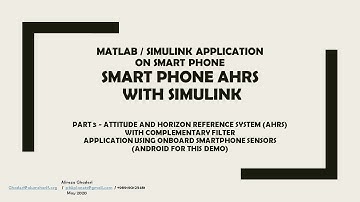 Simulink / Matlab Smart Phones Application - Part 3 Real Time Android AHRS with Complementary Filter