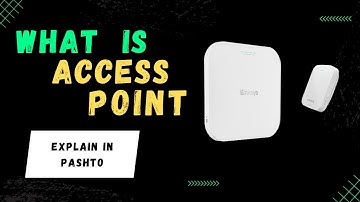 What is Access Point and How Does it Works Explain in Pashto | Why we use Access Point