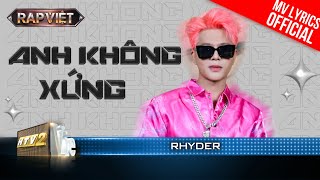 Video thumbnail of "Anh Không Xứng - Rhyder - Team Andree Right Hand | Rap Việt 2023 [MV Lyrics]"