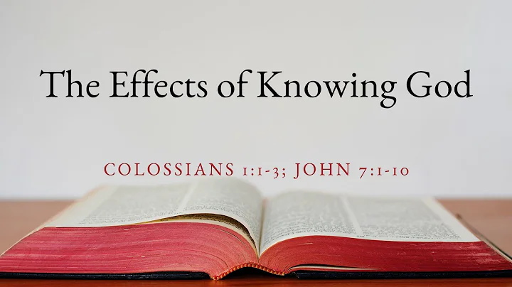 The Effects of Knowing God