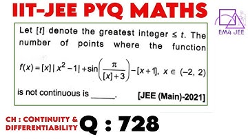 Let [t] greatest int ≤ t. The number of points where f(x) = [x] |x^2 - 1| + sin(π/([x]+3)) - [x + 1]