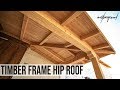 Building a Timber Frame Hip Roof! (3 Days, 3 Guys)