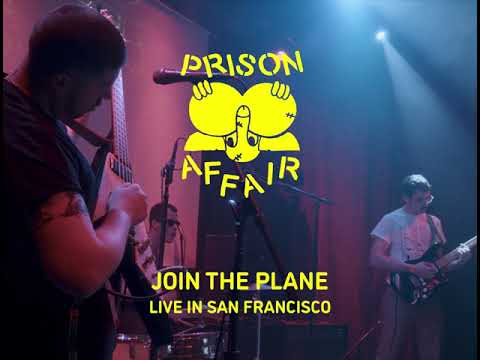 Prison Affair -Join The Plane. Live in San Francisco