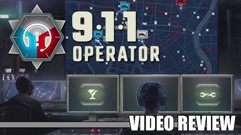 Review: 911 Operator (Steam) - Defunct Games