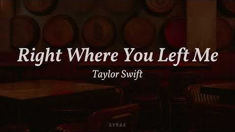 Taylor Swift - Right Where You Left Me (Lyrics)