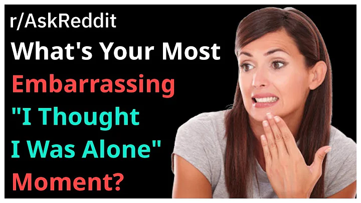 What's Your Most Embarrassing "I Thought I Was Alone" Moment? (r/AskReddit | Ask Reddit Stories)