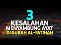 3 kesalahan menyambung ayat di surah alfatihah episode 1 lintasan tajwid