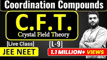 (L-9) CFT (crystal field theory) + Limitation of VBT | Coordination Compounds | By Arvind Arora