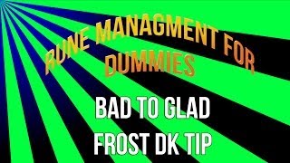 Rune Management for Dummies Bad to Glad Death Knight Tip