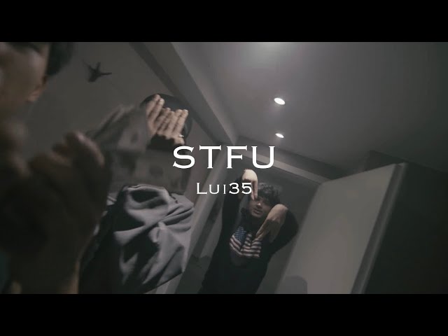 Watch LUI35 - STFU (DIR. BY KISS) on YouTube Watch LUI35 - STFU (DIR. BY KISS) on YouTube