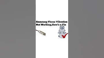 Samsung Phone Vibration Not Working,Here’s a Fix