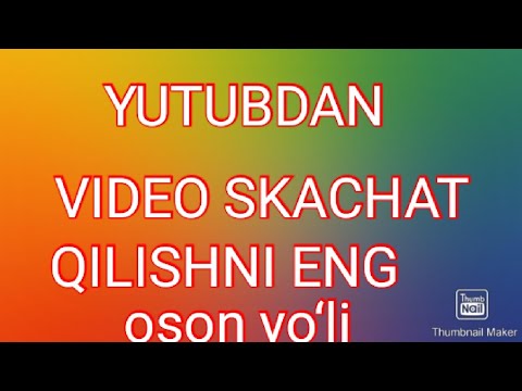 YUTUBDAN VIDEO KLIP SKACHAT QILISH ENG OSON YO‘LI