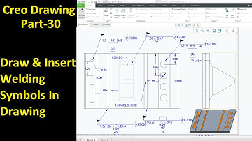 #30 Creo Detailed Drawing- Draw & Insert Welding Symbols In Drawing