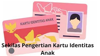 Sekilas Pengertian Kartu Identitas Anak
