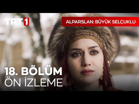 Alparslan: Büyük Selçuklu 18. Bölüm Ön İzleme