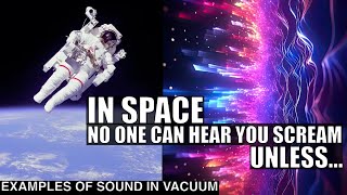 Experiment Makes Sound Travel in Vacuum of Space + Music Of The Universe Wealth