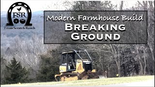Breaking Ground on our Modern Farmhouse Build