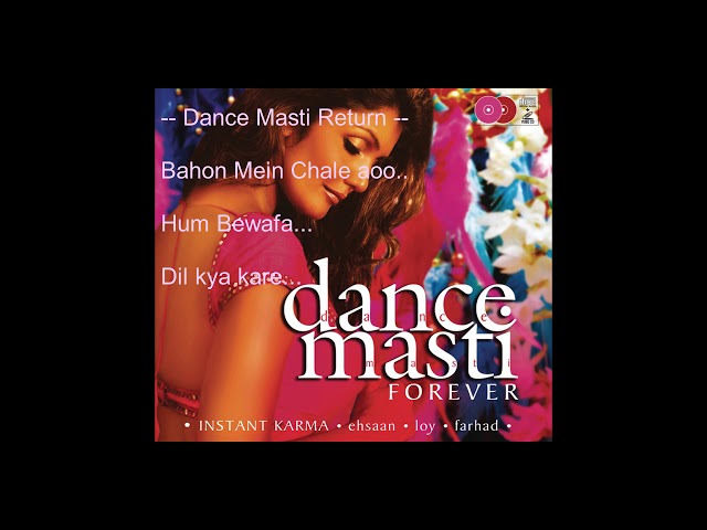 Dance Masti (Bahon Mein Chale Aao , Hum Bewafa, Dil kya kare) class=