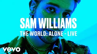 Sam Williams - The World: Alone (Live) | Vevo DSCVR