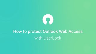 How to protect Outlook Web Access (OWA) with UserLock screenshot 1