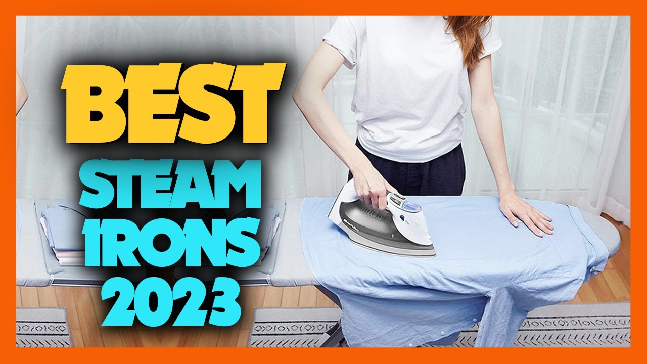Top 10 Best Steam Irons 2023