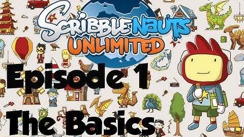 ScribbleNauts UNLIMITED- Ep.1 - The Basics