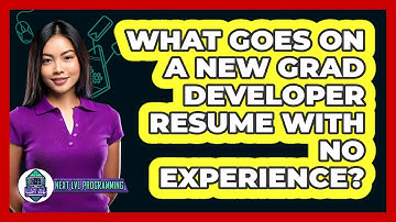 What Goes On A New Grad Developer Resume With No Experience? - Next LVL Programming