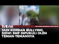 Dipukuli Ramai-ramai!! Aksi Bullying kembali Terjadi, Kini Korbannya Siswi SMP di Sumsel | tvOne
