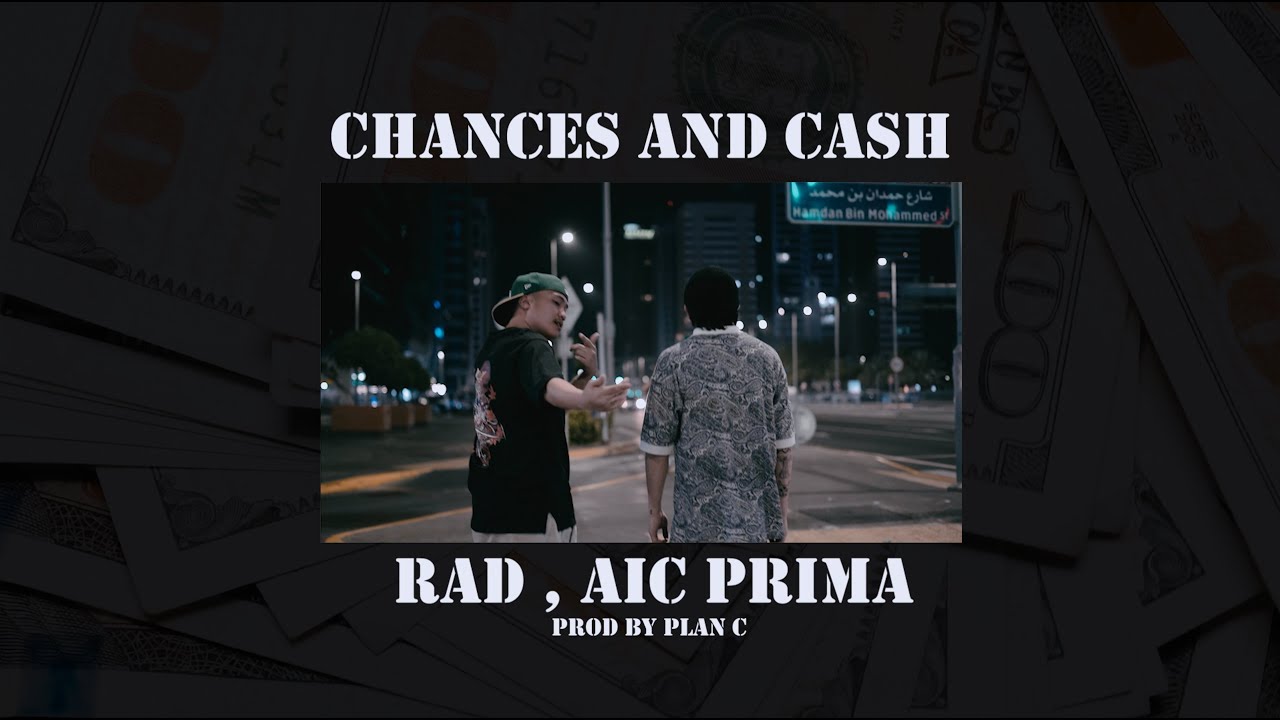 CHANCES AND CASH ( OFFICIAL MUSIC VIDEO ) RAD X AIC PRIMA CHANCES AND CASH ( OFFICIAL MUSIC VIDEO ) RAD X AIC PRIMA