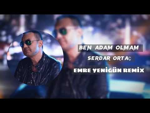 Dj Emre Yenigün ft. Serdar Ortaç - Ben Adam Olmam (Remix)