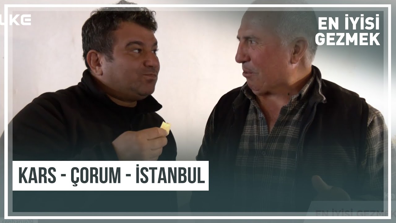 En İyisi Gezmek - Kars - Çorum - İstanbul | 18 Ocak 2025