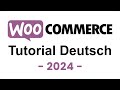 Woocommerce Tutorial Deutsch | Wordpress Shop Anleitung 2021